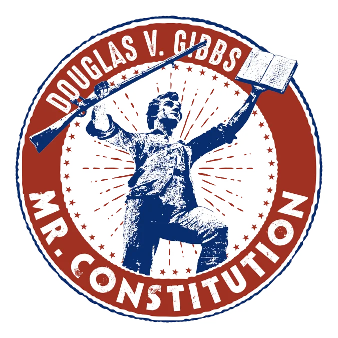 Douglas V. Gibbs - Mr. Constitution