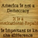 not a democracy but a constitutional republic