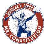 Douglas V. Gibbs - Mr. Constitution